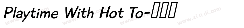 Playtime With Hot To字体转换